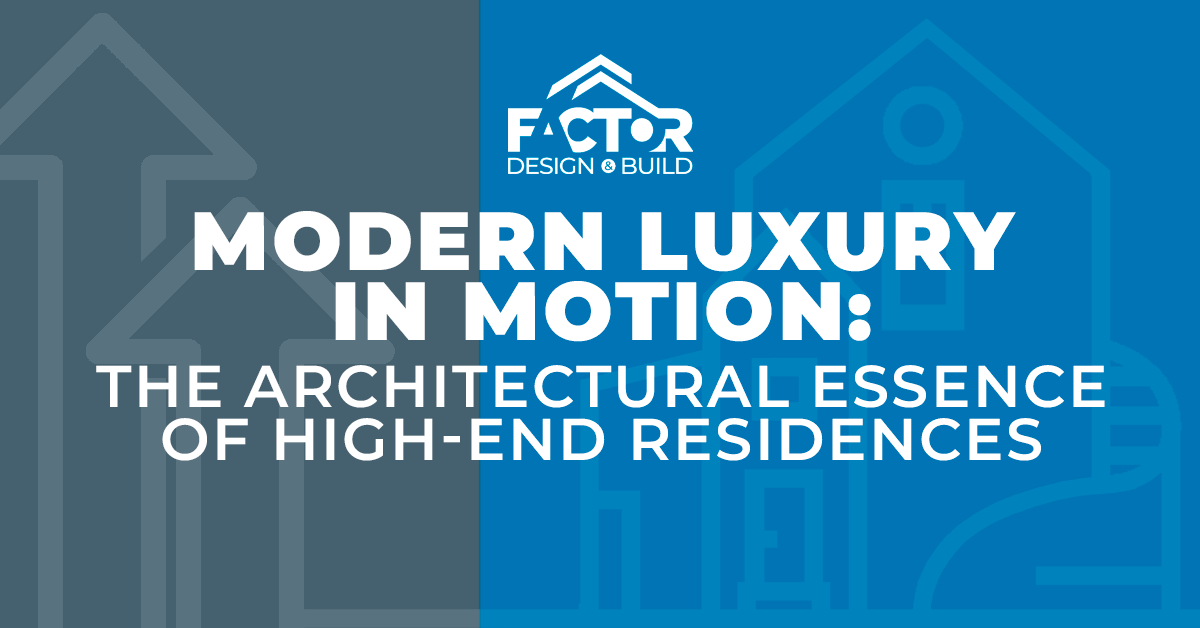 Modern Luxury in Motion The Architectural Essence of High-End Residences